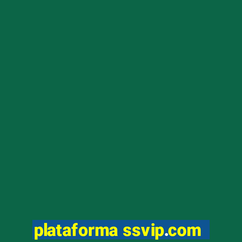 plataforma ssvip.com